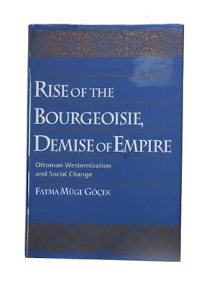Rise of the Bourgeoisie. Demise of Empire: Ottoman Westernization and Social Change