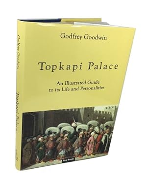 Topkapi Palace: An Illustrated Guide to Its Life & Personalities