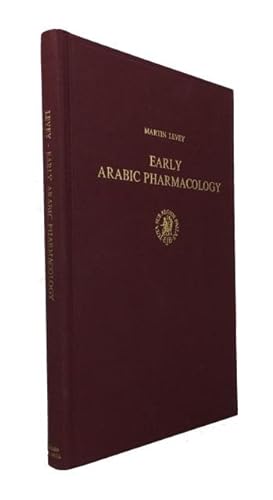 Early Arabic Pharmacology: An Introduction Based on Ancient and Medieval Sources
