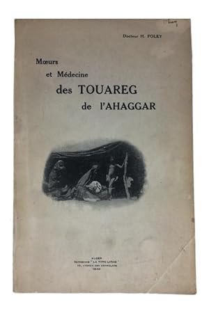 Moeurs et Medicine des Touareg de l'Ahaggar
