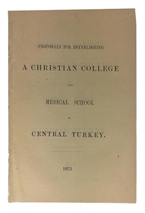 Proposals for Establishing a Christian College and Medical School in Central Turkey