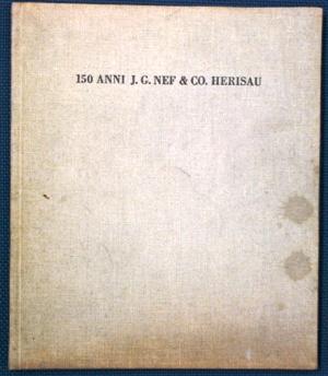150 anni J G Nef & co Herisau