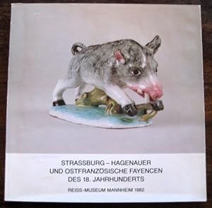 Strassburg - Hagenauer und Ostfranzösische Fayencen des 18. Jahrhunderts.