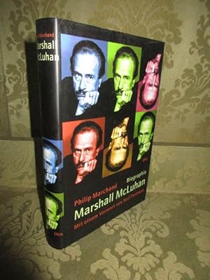 Marshall McLuhan. Botschafter der Medien. Biographie. Mit einem Vorwort von Neil Postman. - Aus d...