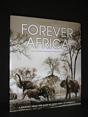 Forever Africa. A Journey from the Cape of Good Hope to Morocco