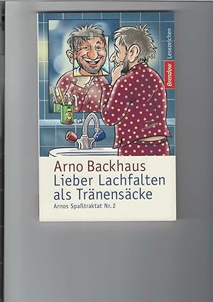 Lieber Lachfalten als Tränensäcke. Arnos Spaßtraktat Nr. 2. Illustrationen von Jörg Peter.