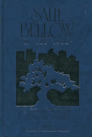 Saul Bellow in the 1980s : A Collection of Critical Essays