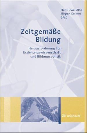 Zeitgemässe Bildung. Herausforderung für Erziehungswissenschaft und Bildungspolitik