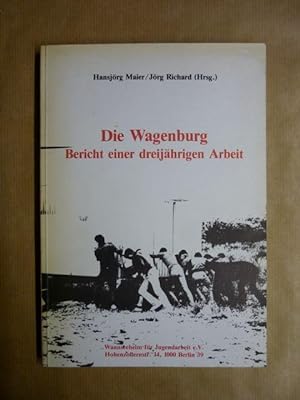Die Wagenburg. Bericht einer dreijährigen Arbeit. Modellversuch Kulturarbeit mit Jugendlichen im ...