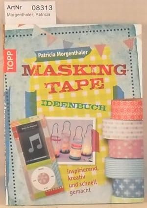 Masking Tape - Ideenbuch - inspirierend, kreativ und schnell gemacht