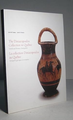 The Diniacopoulos Collection in Québec, Greek and Roman Antiquities. La collection Diniacopoulos ...