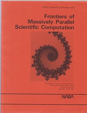 Frontiers of Massively Parallel Scientific Computation: NASA Conference Publication 2478