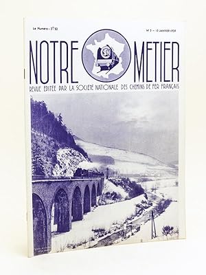 Notre Métier. Revue éditée par la Société Nationale des Chemins de fer français. Numéro 5 : 15 Ja...