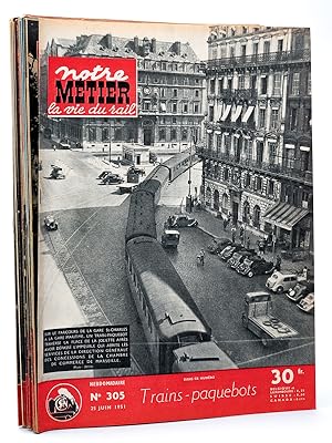 Notre Métier - la Vie du Rail , Année 1951 , Premier Semestre (complet - 26 numéros, du n° 280 du...