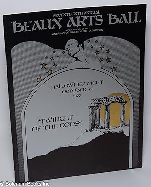 Seventeenth Annual Beaux Arts Ball: Twilight of the Gods Halloween Night, October 31, 1977