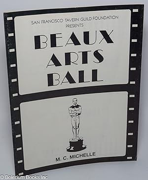 The San Francisco Tavern Guild Foundation presents the Beaux Arts Ball