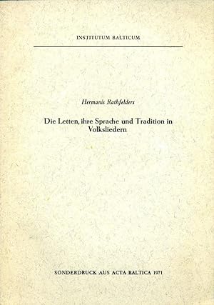 Die Letten, ihre Sprache und Tradition in Volksliedern : The Latvians, language and tradition in ...