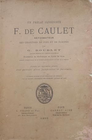 Un prélat janséniste F. de Caulet réformateur des Chapitres de Foix et de Pamiers