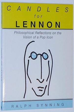 Candles for Lennon: Philosophical Reflections on the Vision of a Pop Icon