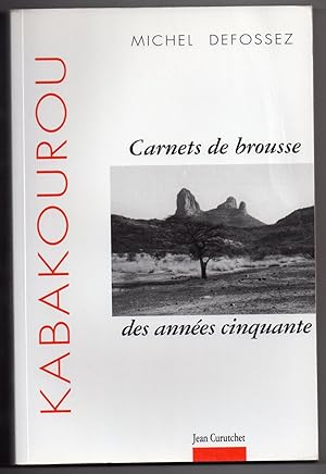 Kabakourou : Carnets de brousse des années cinquante