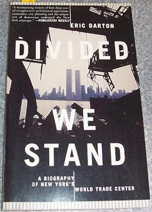 Divided We Stand: A Biography of New York's World Center