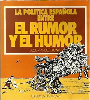 LA POLITICA ESPAÑOLA ENTRE EL RUMOR Y EL HUMOR