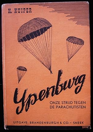 Ypenburg Onze strijd tegen de Parachutisten