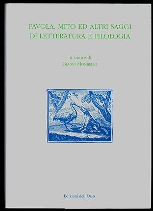Favola, mito ed altri saggi di letteratura e filologia / in onore di Gianni Mombello [Franco-Ital...