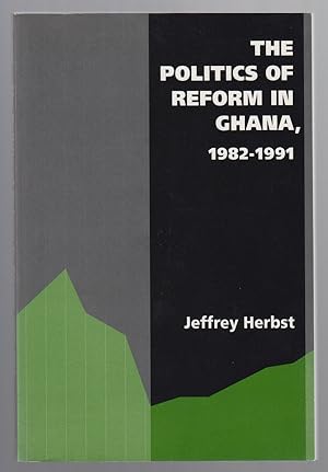 The Politics of Reform in Ghana, 1982-1991