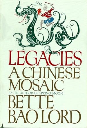 LEGACIES : A Chinese Mosaic