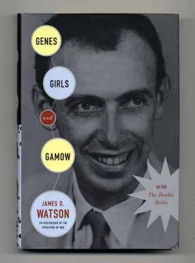 Genes, Girls and Gamow: after the Double Helix - 1st Edition/1st Printing