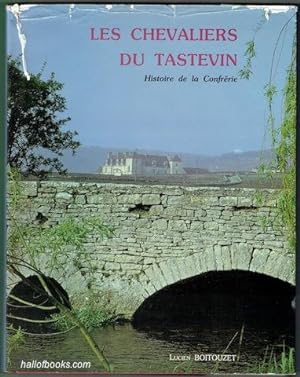 Les Chevaliers Du Tastevin: Histoire de la Confrerie (500th Anniversary Limited Edition)