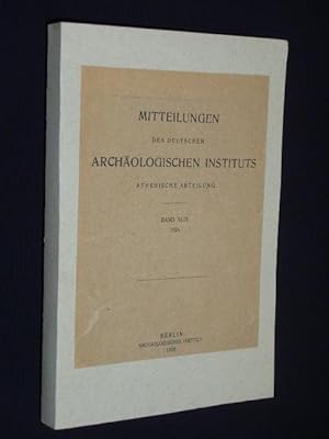 Mitteilungen des Deutschen Archäologischen Instituts. Athenische Abteilung. Bd. XLIX, 1924. Mit 1...