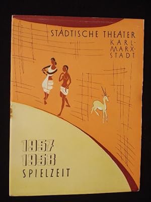 Städtische Theater Karl-Marx-Stadt, Spielzeit 1957/58, Generalintendant: Paul Herbert Freyer [Jah...