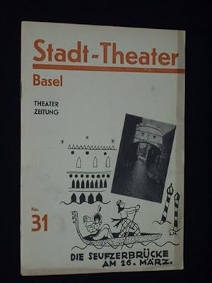 Theater-Zeitung. Offizielles Organ des Stadttheaters Basel. 17. Jahrgang, 24. März 1933, Nummer 31