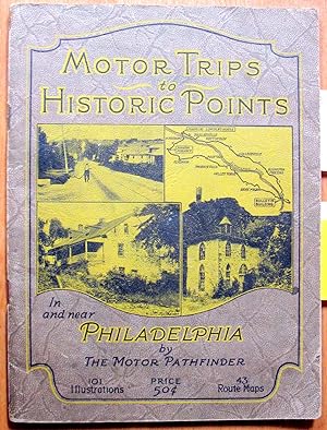 Motor Trips to Historic Points in and Near Philadelphia