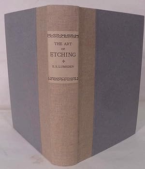 The Art Of Etching; A Complete & Fully Illustrated Description Of Etching, Drypoint, Soft-Ground ...