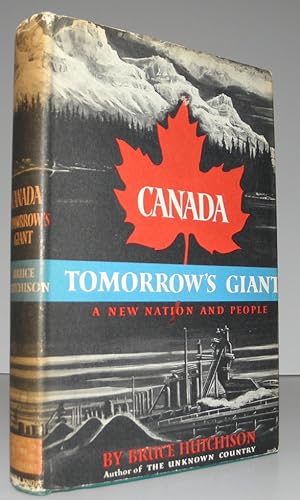 Canada Tomorrow's Giant. A New Nation and People