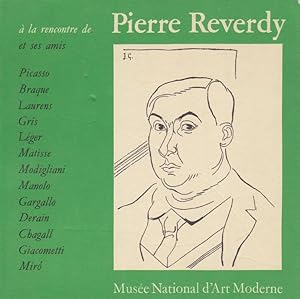 A La Rencontre De Pierre Reverdy et Ses Amis