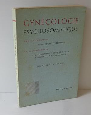 Gynécologie pyschosomatique. Préface de Raoul Palmer. Paris. Masson et Cie. 1963.