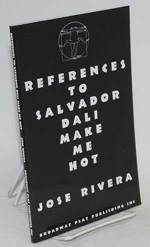 References to Salvador Dali make me hot: a play
