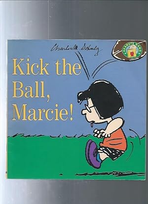 KICK THE BALL MARCIE!
