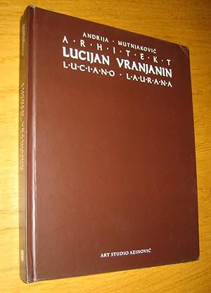 Arhitekt Lucijan Vranjanin (Luciano Laurana)