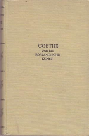 Goethe und die Romantische Kunst.