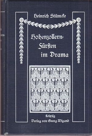 Hohenzollernfürsten im Drama. Ein Beitrag zur vergleichenden Literatur- und Theatergeschichte.