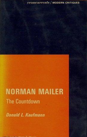 Norman Mailer: The Countdown (The First Twenty Years)