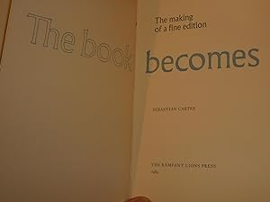 The Book Becomes: the making of a fine edition.