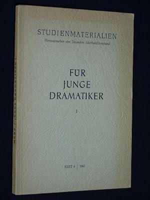 Für junge Dramatiker. Material zum Selbststudium I. Herausgegeben vom Deutschen Schriftstellerver...