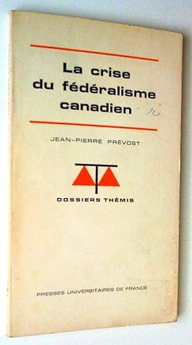 La Crise du fédéralisme canadien