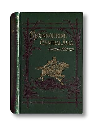 Reconnoitering Central Asia, Pioneering Adventures in the Region lying between Russia and India